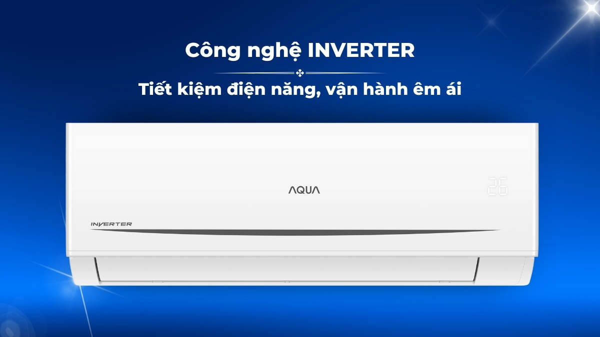 Công nghệ Inverter giúp thiết bị tối ưu điện năng, vận hành bền bỉ