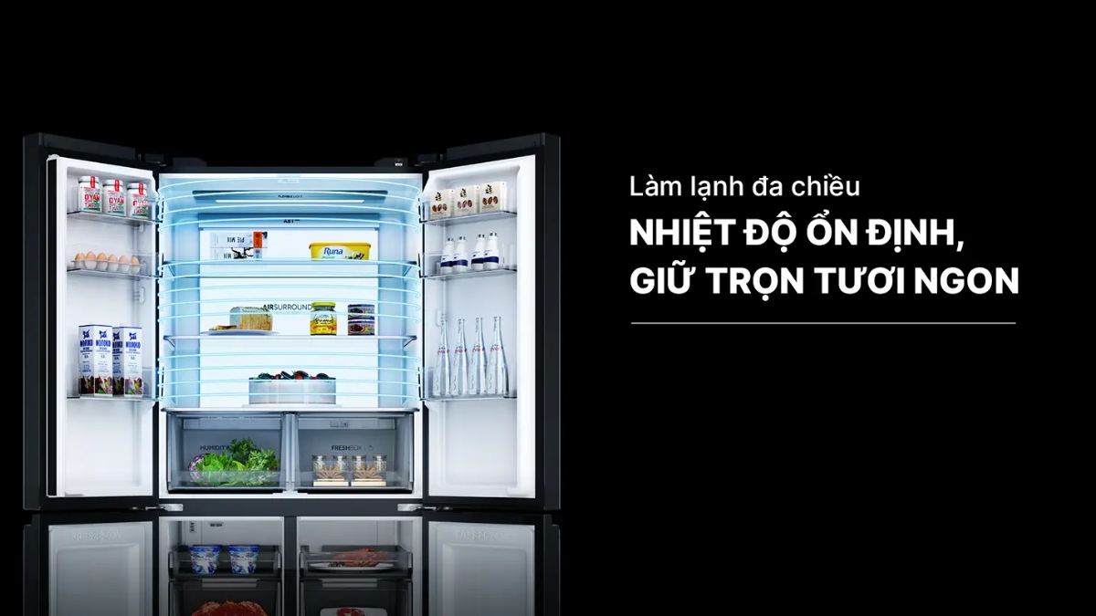 Làm lạnh đa chiều giúp bảo quản thực phẩm tối ưu hơn