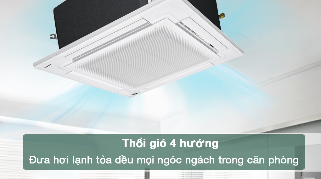 Máy lạnh âm trần Panasonic 2.5 HP S-2430PU3H/U-24PR1H5 - Thổi gió 4 hướng giúp hơi lạnh lan tỏa đều khắp căn phòng