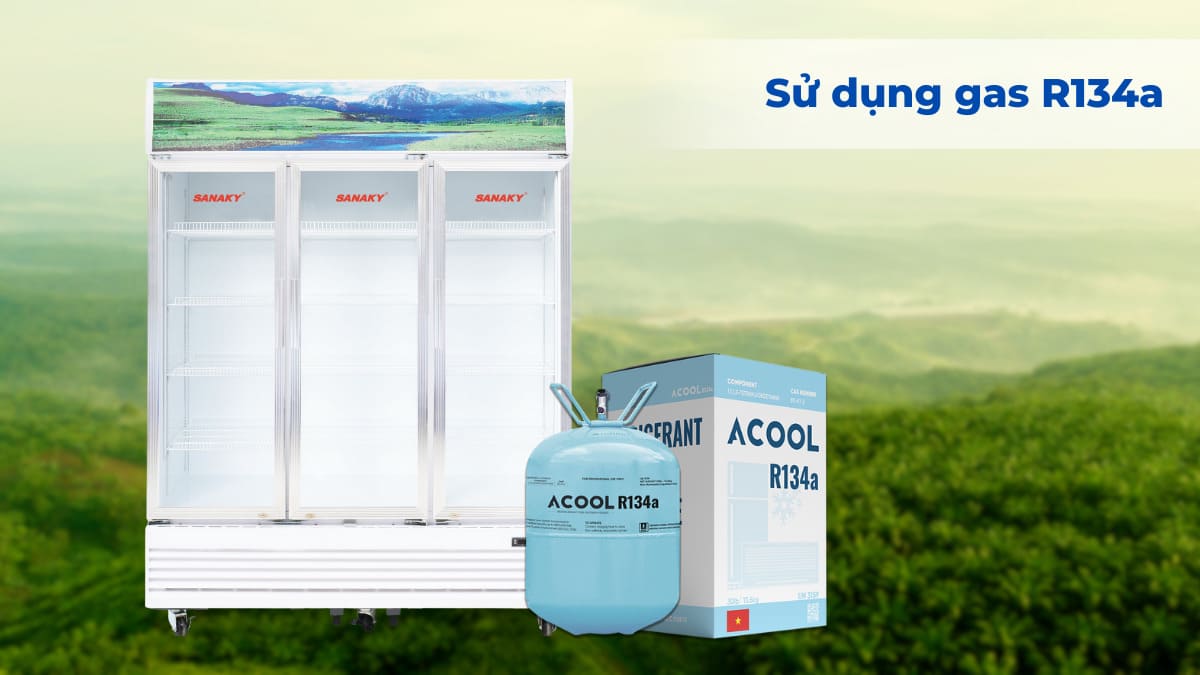 Tủ sử dụng gas R134a thân thiện với môi trường