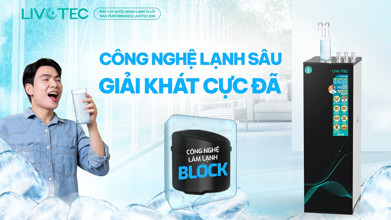Máy lọc nước Livotec 838 công nghệ làm lạnh sâu nhanh chóng
